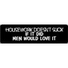 USA Biker Goods Housework Doesn't Suck If It Did Men