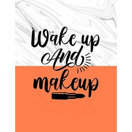 Wake Up & Makeup: Makeup Artist Daily Appointment Book with Face Chart Pages