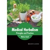 Medical Herbalism: Principles and Practices