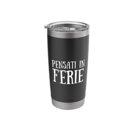 Pensati in Ferie Ironica per Chi Sogna le Vacanz Stainless Steel Insulated Tumbler