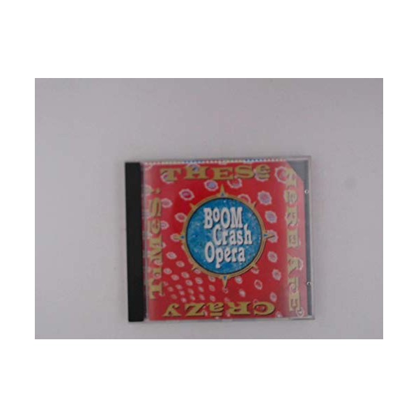 These Here Are Crazy Times by Boom Crash Opera [Audio CD]