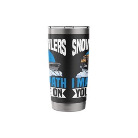 Snowmobilers I Make Path You Ride On Snow Plow Stainless Steel Insulated Tumbler