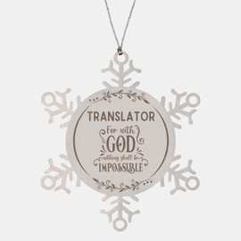Bible Verse Translator Christmas Ornament Gifts, to My Translator for with God Nothing Shall be Impossible Translator Gifts, Xmas Gifts for Translator Snowflake Ornament Decorations