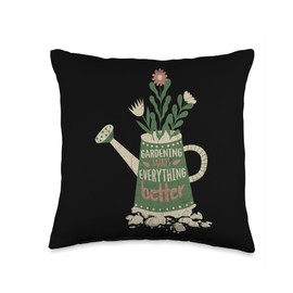 Gardening Makes Everything Better Garden Tool Sets Lovers Throw Pillow