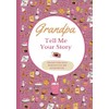 Grandpa Tell Me Your Story: Journal to complete | Memory