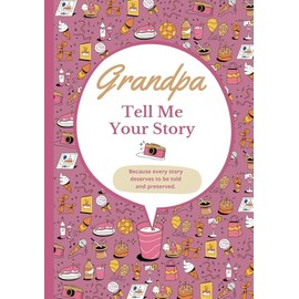 Grandpa Tell Me Your Story: Journal to complete | Memory book to share | Original gift idea for Grandfather's Day, birthday or Christmas