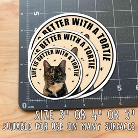 ZANEMIRU Cat Lover Sticker Tortie Cat Life is Better with A Tortie Cat Colors Vinyl Sticker, Weather-Resistant Sticker for Water Bottles, Laptop, Window, Car Size 3""