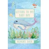 Letters To My Baby Boy, Memory Book: Baby Journal &