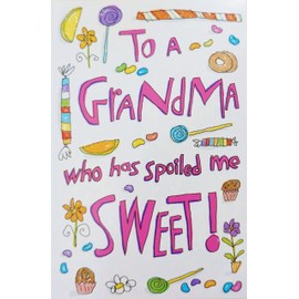 To A Grandma Who Has Spoiled Me Sweet! Happy Birthday Greeting Card