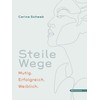 Steile Wege: Mutig. Erfolgreich. Weiblich.