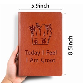 JOHSBYD Funny Groot Gifts Today I Feel I Am Groot Leather Notebook TV Movie Gifts Inspirational Gifts for Son Daughter Groot Lover Gifts Birthday Gifts for Daughter Son (brown)
