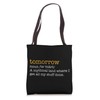 Funny Novelty Tomorrow Noun Definition Mythical Land Tote Bag