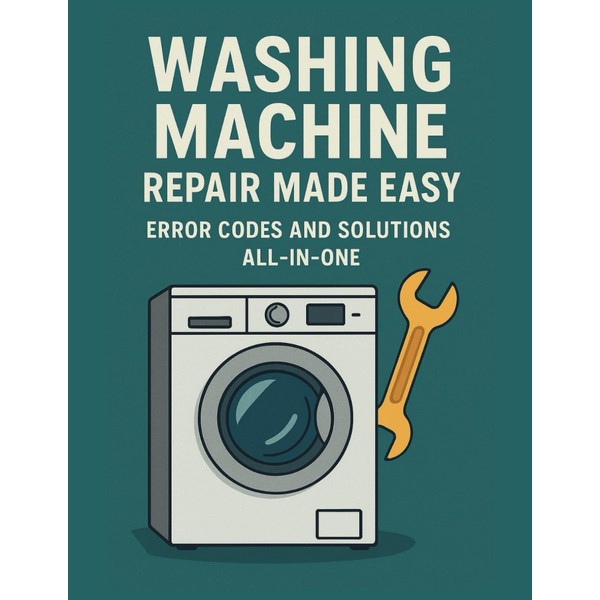 Washing Machine Repair Made Easy: Error Codes and Solutions All-in-One