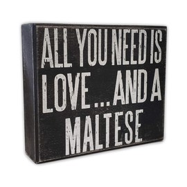 JennyGems Maltese Sign, Wooden - All You Need is Love and a Maltese, Maltese Moms, Maltese Lovers, Maltese Gifts, Maltese Accessories, Maltese Dogs, Shelf Knick Knacks