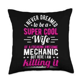 Funny Wife Gifts & Mechanic Gifts I Never Dreamed to Be A Wife of A Mechanic Throw Pillow, 18x18, Multicolor