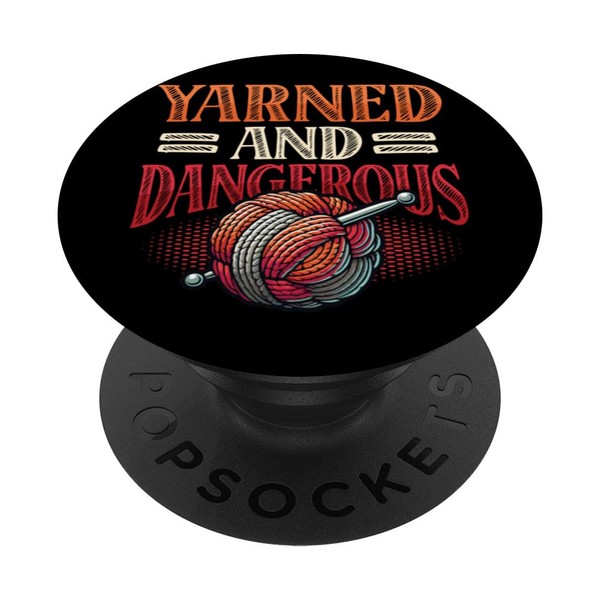 Yarned And Dangerous Yarn Crochet Lover PopSockets Adhesive PopGrip