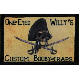 One-Eyed Willy's Custom Booby Traps Morale Funny Tactical Military Patch. 2x3"