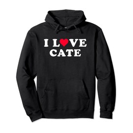 I Love Cate Matching Girlfriend & Boyfriend Cate Name Pullover Hoodie