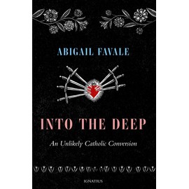 Into the Deep: An Unlikely Catholic Conversion