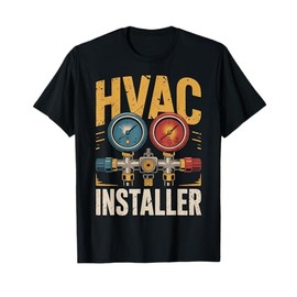 Hvac Installer Air Installer Ac Repairman Hvac Tech T-Shirt