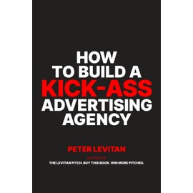 How To Build A Kick-Ass Advertising Agency