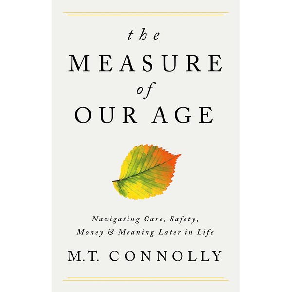 The Measure of Our Age: Navigating Care, Safety, Money, and