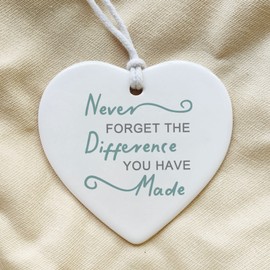 Never Forget the Difference You Have Made Ornament, Meaningful Leaving Gift, Retirement Gift, Thank You Gift, Thank you Ornament, Appreciation Gift, Ceramic Heart Keepsake, To Coworker, Teacher Nurse