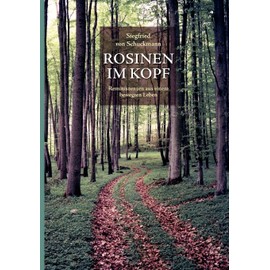 Rosinen im Kopf: Reminiszenzen aus einem bewegten Leben