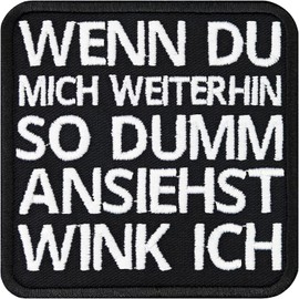 Fun Patch "Wenn du mich weiterhin so dumm ansiehst ich wink ich" Jeans Patches for Sewing/Ironing | Heavy Metal Patches for All Fabrics | Fabric Applique 75 x 75 mm