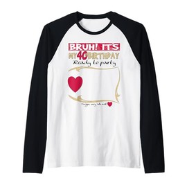 It's My 40th Birthday Women and Girl Sign My Shirt Bday Raglan Baseball Tee
