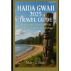 Haida Gwaii 2025 Travel Guide: Sustainable Adventures in Canada’s Untamed