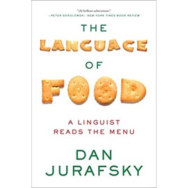 The Language of Food: A Linguist Reads the Menu