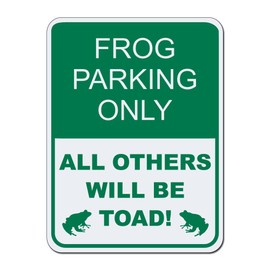 Dark Spark Decals Frog Parking Only All Others Will be Toad! Novelty Sign -12"x9" Caution Sign - Made in The USA