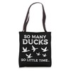 So Many Ducks Little Time Funny Duck Hunting Hunter Quote