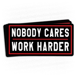 (3Pcs) Nobody Cares Work Harder Sticker Funny Saying Motivational Waterproof Vinyl Sticker Laptop, Water Bottles, Phone, Kindle Merchandise Decor Decal Gifts for Her Him 3 Inches