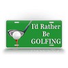 I'd Rather Be Golfing License Plate Golf Ball Golfer Auto