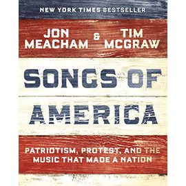 Songs of America: Patriotism, Protest, and the Music That Made a Nation