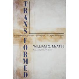 Transformed: A White Mississippi Pastor's Journey into Civil Rights and Beyond