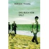Das Buch vom Salz: Roman