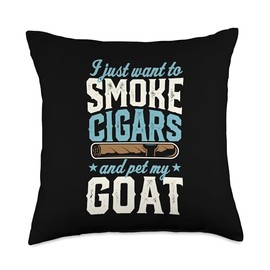 I Just Want To Smoke Cigars And Pet My Goat Throw Pillow