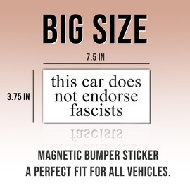 Magnet This Car Does Not Endorse Fascists Magnet Funny Gifts Liberal Feminist Joke Humor White for Bumper, Refrigerator, Cruise Door, Car, Truck 7.5x3.75in