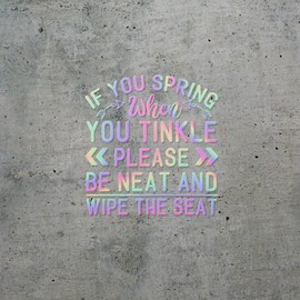 Decal Stickers of if You Spring When You Tinkle, Please Be Neat and Wipe The Seat (Hologram) (Set of 2) Premium Waterproof Vinyl Decal Stickers for Laptop Car - ANDVER1f19043HO_102023