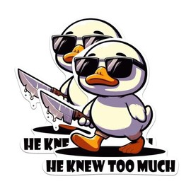 2-Pack He Knew Too Much Duck Duckling Vinyl Waterproof Stickers 4x4 Inches, Funny Murdeous Meme Decals for Car Truck Bumper Window Van Cooler Adults SUV
