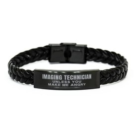 Funny Imaging Technician Gifts Imaging Technician Braided Leather Bracelet Birthday Gifts for Coworker, Imaging Technician Unless you make me angry Graduate Sarcastic Gifts Best Imaging Technician