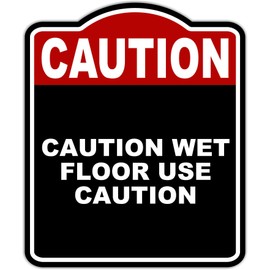 CAUTION WET FLOOR USE CAUTION Caution Red Black Aluminum Composite Sign 15 x 18 inches