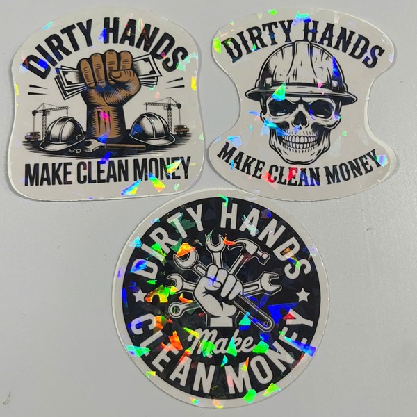 3 Pcs Dirty Hands Make Clean Money Holographic Sticker, Mechanic,