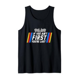 Drag Racing US Flag Stock Car If You Ain't First You're Last Tank Top