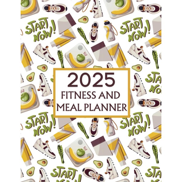 2025 Fitness and Meal Planner: Calories Tracker, Diet Journey, 30