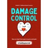 Damage Control: How to heal from past trauma and pain