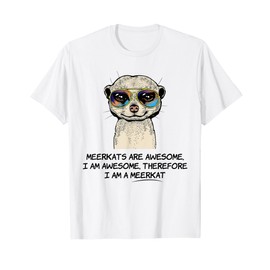 Awesome Cartoon I am a Meerkat Shirt for Meerkat Lovers T-Shirt